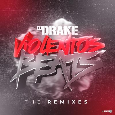 Violentos Beats (Boy Toy Remix) By DJ Drake, Boy Toy's cover