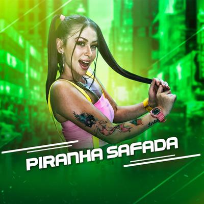 Piranha Safada By MC Pipokinha's cover