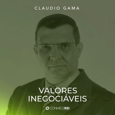 Valores Inegociáveis, Pt. 2 (Ao Vivo) By Cláudio Gama's cover