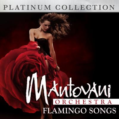 Mantovani Orchestra - Flamingo Songs's cover