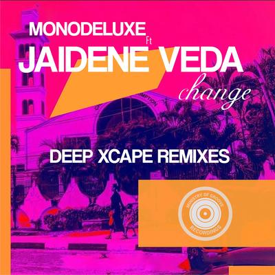 Change (Deep Xcape Soul Remix) By Monodeluxe, Jaidene Veda's cover