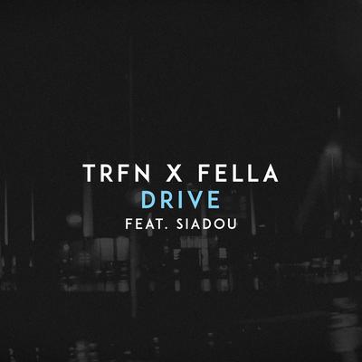 Drive (feat. Siadou) By TRFN, Fella, Siadou's cover