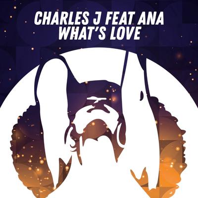 What's Love (Radio Mix) By AnA, Charles J's cover