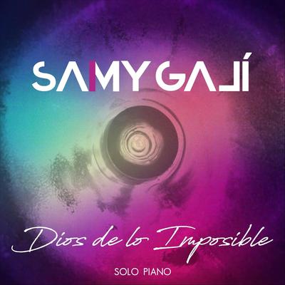 Dios de Lo Imposible By Samy Galí's cover