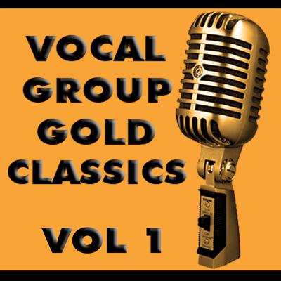 Vocal Group Gold Classics Vol 1's cover