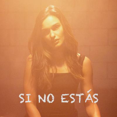 Si No Estás By Fefi's cover