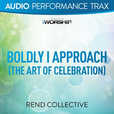 Boldly I Approach (The Art of Celebration) [Audio Performance Trax]'s cover