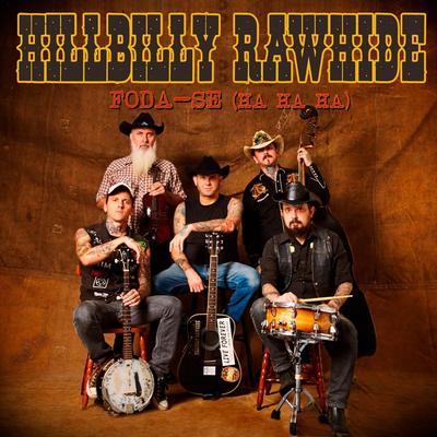 Foda-Se (Ha Ha Ha) By Hillbilly Rawhide's cover