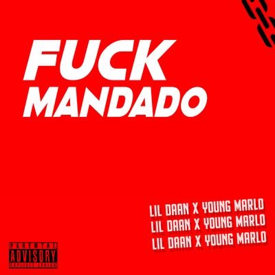 Fuck Mandado By Lil Daan, Young Marlo's cover