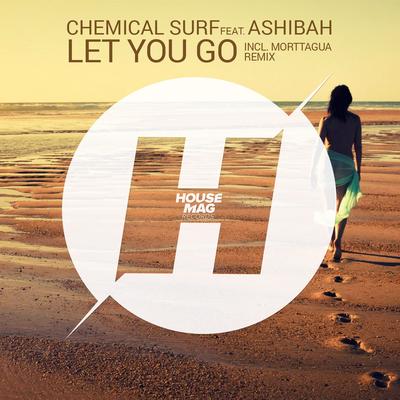 Let You Go By Ashibah, Chemical Surf's cover