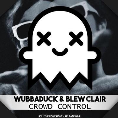 Crowd Control By Bleu Clair, Wubbaduck's cover