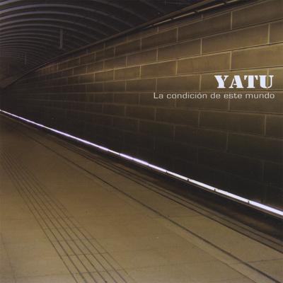 La Condición De Este Mundo By YATU's cover