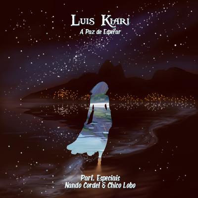 A Paz de Esperar By Luis Kiari, Nando Cordel, Chico Lobo's cover