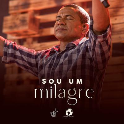 Sou um Milagre (A Mensagem da Cruz) By Louvor Aliança's cover