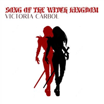 Song of the Witch Kingdom By Victoria Carbol's cover