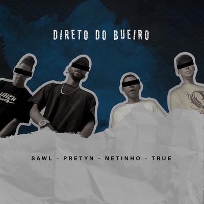 Direto do Bueiro By Netinho, Sawl, True, Pretyn's cover