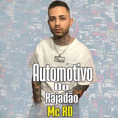 Automotivo Do Rajadão By DJ GRZS, DJ Digo Beat, Dj ML Oficial, Mc RD's cover