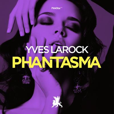 Phantasma (Original Club Mix) By Yves Larock's cover