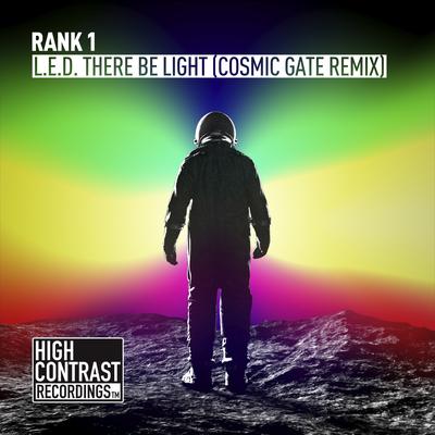 L.E.D. There Be Light (Cosmic Gate Remix) By Rank 1's cover