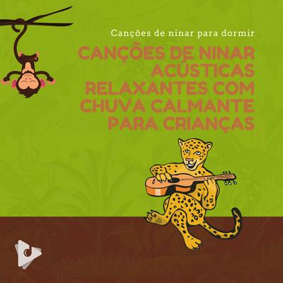 Três ratos cegos com sons de chuva suave (Instrumental Acústico) By Canções de ninar para dormir's cover