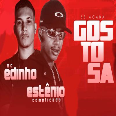 Se Acaba Gostosa By Estênio Complicado, MC Edinho's cover