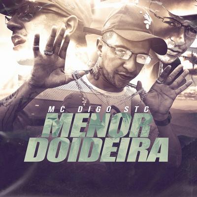 Menor Doideira By Mc Digo STC's cover