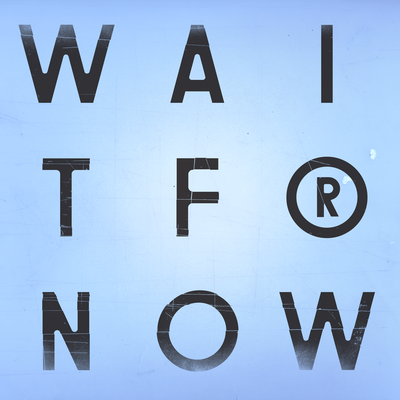 Wait For Now's cover