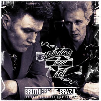 Melodies from Hell By Brothers Of Brazil's cover