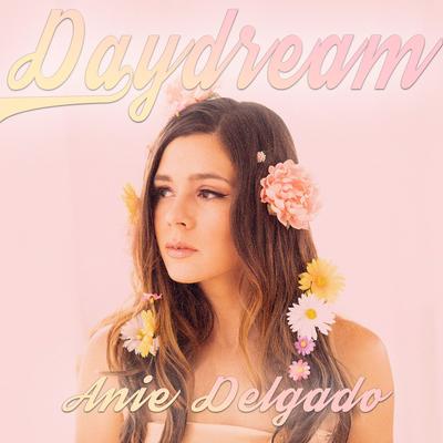 Daydream By Anie Delgado's cover