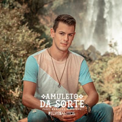 Amuleto da Sorte By Felipe Santtos, Mariana & Mateus's cover