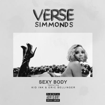 Sexy Body (Remix) [feat. Kid Ink & Eric Bellinger] By Eric Bellinger, Verse Simmonds, Kid Ink's cover