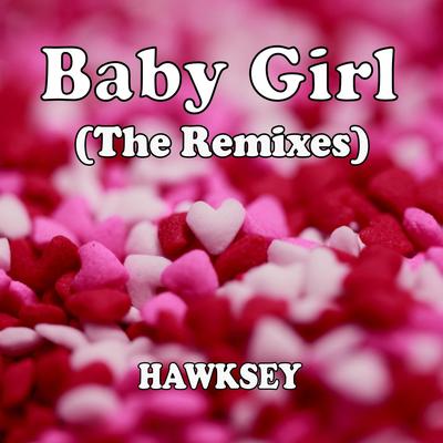 Baby Girl (Chill Out Mix) By Hawksey's cover