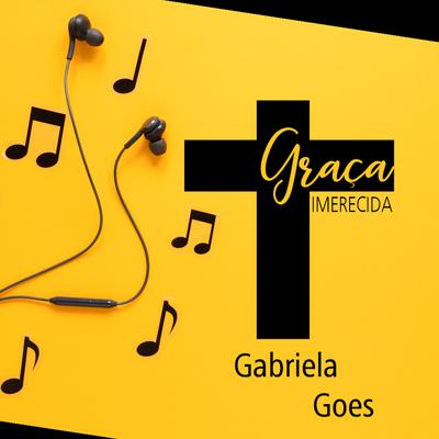 Graça Imerecida By Gabriela Goes's cover