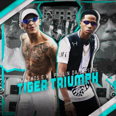Tiger Triumph By MC Paulin da Capital, MC Lemos's cover