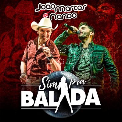 Sim pra Balada By João Marcos & Nando's cover