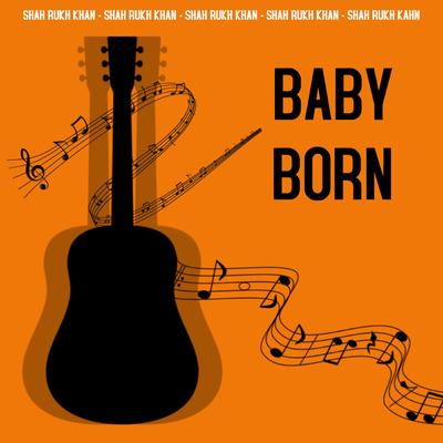 Baby Born By Shah Rukh Khan's cover