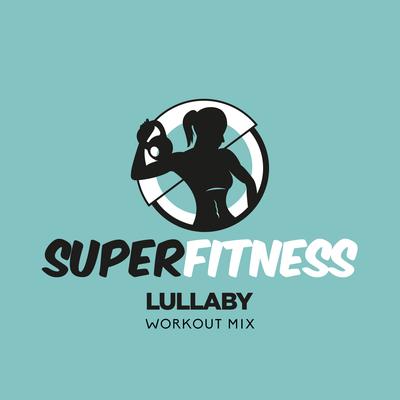 Lullaby (Workout Mix 133 bpm) By SuperFitness's cover