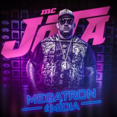 Megatron É Mídia By Mc Jota's cover