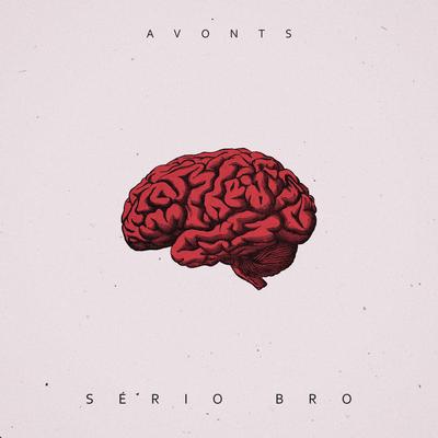 Sério Bro By Avonts Music, Chiocki, Kant, Flowid, Koab's cover