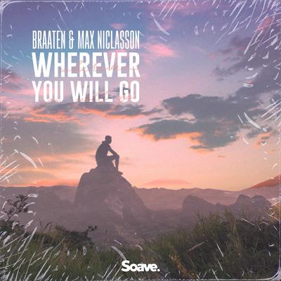 Wherever You Will Go By Braaten, Max Niclasson's cover