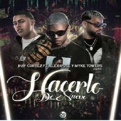 Hacerlo De Nuevo (feat. Alex Rose & Myke Towers)'s cover