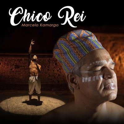 Chico Rei By Marcelo Kamargo's cover