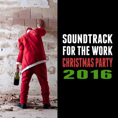 Soundtrack for the Work Christmas Party 2016's cover