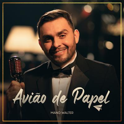 Avião de Papel By Mano Walter's cover