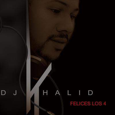 Felices los 4 By Samuel, DJ Khalid's cover