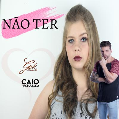 Não Ter By Gabi Fratucello's cover