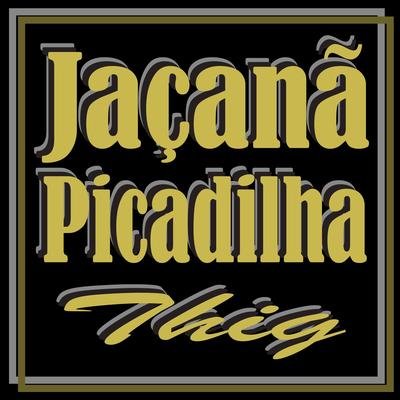 Jaçanã Picadilha By Thig's cover