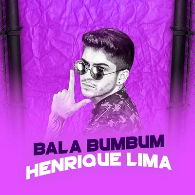 Bala Bumbum By Henrique Lima's cover