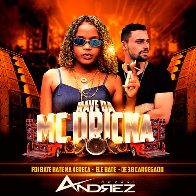 Rave da Mc Dricka By Dj Andrez's cover