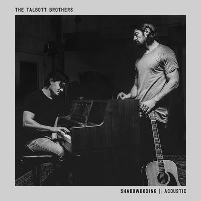 Shadowboxing - Acoustic By The Talbott Brothers's cover